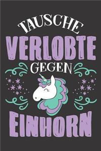 Tausche Verlobte Gegen Einhorn: DIN A5 6x9 Notizbuch I Notizheft I Notizblock I 120 Seiten I Punkteraster I Geschenk I Geschenkidee