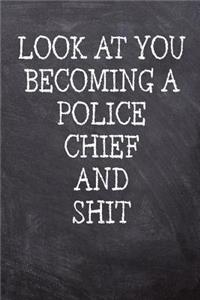 Look At You Becoming A Police Chief And Shit
