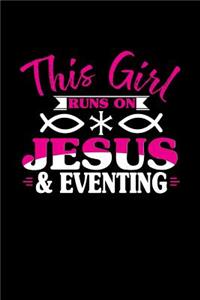 This Girl Runs on Jesus & Eventing