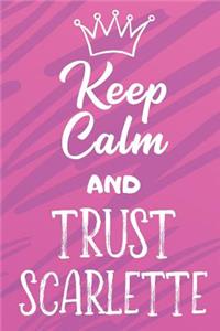 Keep Calm and Trust Scarlett