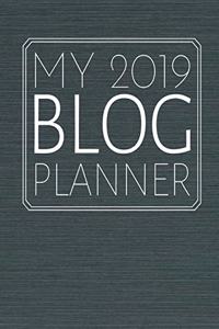 My 2019 Blog Planner: Blogging Journal & Social Media Notebook - Blogger Diary To Write In (110 Pages, 8.5 x 11 in) Gift For Girl, Women, Men, Kids, Writers, Bloggers