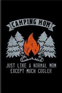Camping Mom Just Like A Normal Mom Except Much Cooler