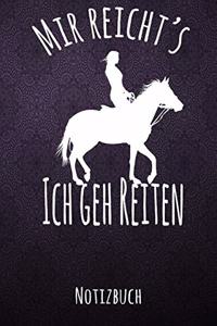 Mir reichts ich geh reiten - Notizbuch