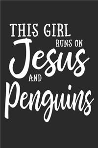 This Girl Runs On Jesus And Penguins