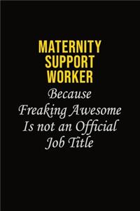 Maternity Support Worker Because Freaking Awesome Is Not An Official Job Title