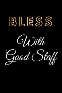 Bless With Good Staff Notebook Diary