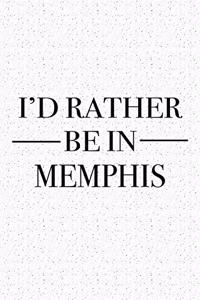 I'd Rather Be in Memphis