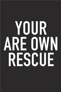 Your Are Own Rescue