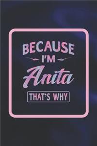 Because I'm Anita That's Why