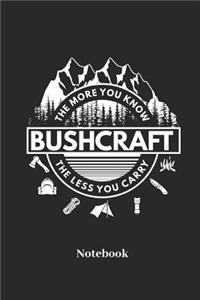 Bushcraft The More You Know The Less You Carry Notebook