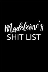 Madeleine's Shit List: Madeleine Gift Notebook - Funny Personalized Lined Note Pad for Women Named Madeleine - Novelty Journal with Lines - Sarcastic Cool Office Gag Gift 