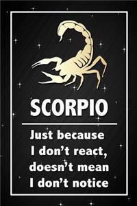 Scorpio - Just because I don't react doesn't mean I don't notice
