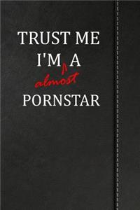 Trust Me I'm almost a Pornstar
