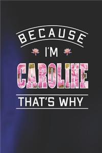 Because I'm Caroline That's Why