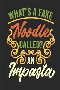 What's A Fake Noodle Called? An Impasta