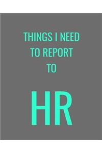 Things I Need To Report To HR