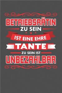 Betriebsrätin Zu Sein Ist Eine Ehre - Tante Zu Sein Ist Unbezahlbar