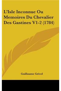 L'Isle Inconnue Ou Memoires Du Chevalier Des Gastines V1-2 (1784)