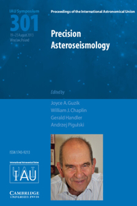 Precision Asteroseismology (Iau S301)