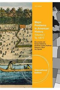 Major Problems in American History, Volume I, International Edition