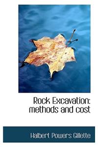 Rock Excavation: Methods and Cost