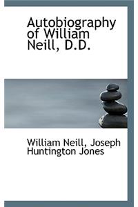 Autobiography of William Neill, D.D.