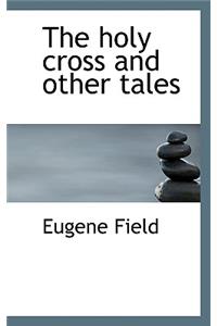 The Holy Cross and Other Tales