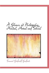 A Glance at Philosophy, Mental, Moral and Social