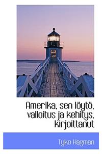 Amerika, Sen L Yt, Valloitus Ja Kehitys, Kirjoittanut