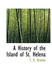 A History of the Island of St. Helena