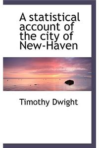 A Statistical Account of the City of New-Haven