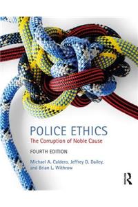 Police Ethics: The Corruption of Noble Cause