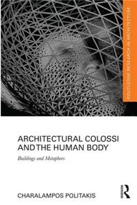 Architectural Colossi and the Human Body: Buildings and Metaphors