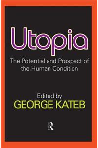 Utopia: The Potential and Prospect of the Human Condition