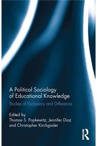 A Political Sociology of Educational Knowledge