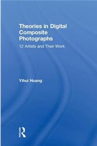 Theories in Digital Composite Photographs
