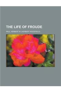 The Life of Froude