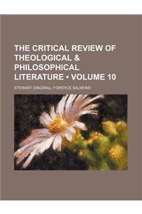 The Critical Review of Theological & Philosophical Literature (Volume 10)