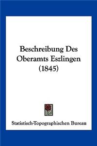 Beschreibung Des Oberamts Eszlingen (1845)