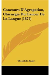 Concours D'Agregation, Chirurgie Du Cancer de La Langue (1872)