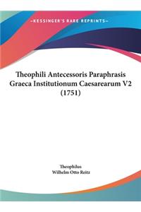 Theophili Antecessoris Paraphrasis Graeca Institutionum Caesarearum V2 (1751)