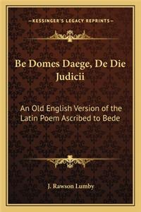 Be Domes Daege, De Die Judicii