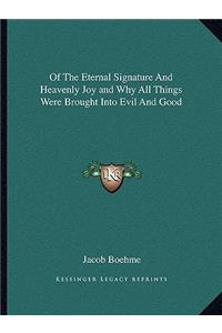 Of The Eternal Signature And Heavenly Joy and Why All Things Were Brought Into Evil And Good