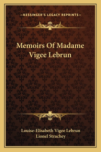Memoirs Of Madame Vigee Lebrun