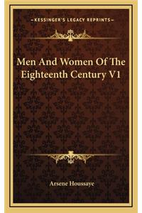 Men and Women of the Eighteenth Century V1