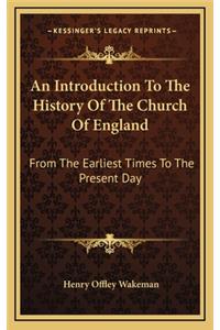 An Introduction To The History Of The Church Of England