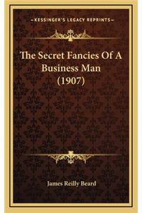 The Secret Fancies of a Business Man (1907)