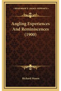 Angling Experiences And Reminiscences (1900)