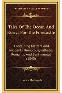 Tales of the Ocean and Essays for the Forecastle