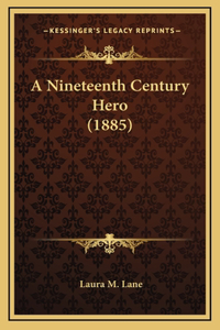 A Nineteenth Century Hero (1885)